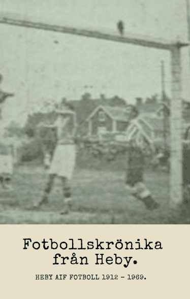 Fotbollskrönika från Heby - 1912-1969