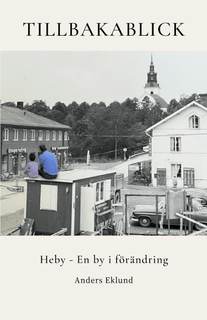 Tillbakablick Heby - En by i förändring